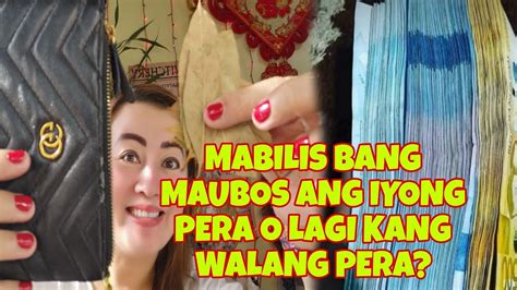 Mabilis Bang Maubos Ang Iyong Pera O Lagi Kang Walang Pera Gawin Ito