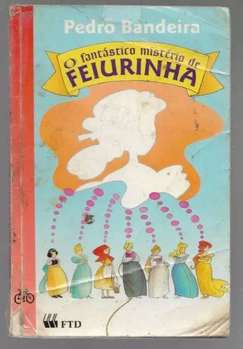 O Fantastico Mistério De Feiurinha Pedro Bandeira MercadoLivre