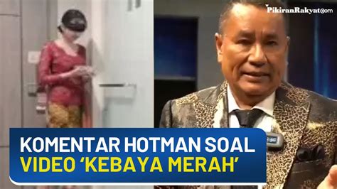 Komentar Pengacara Kondang Hotman Paris Soal Video Viral Kebaya Merah