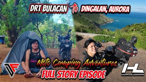 DRT Bulacan To Dingalan Aurora Moto Camping Adventures FULL STORY