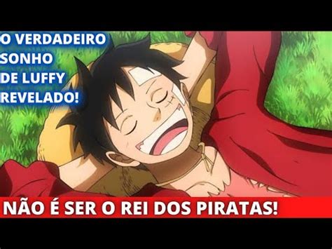 Revelado O Verdadeiro Sonho De Luffy Um Sonho Infantil Youtube