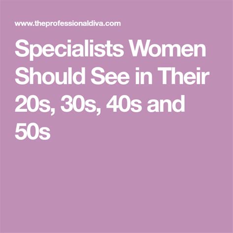 Specialists Women Should See In Their 20s 30s 40s And 50s Women