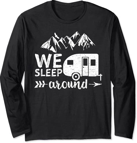 We Sleep Around Camper Long Sleeve T Shirt Uk Fashion