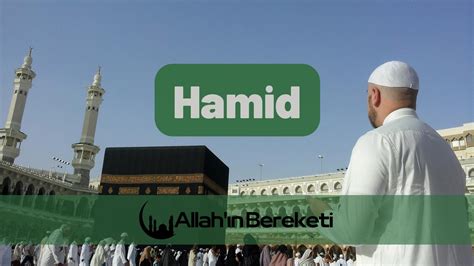 Hamid Anlamı Nedir Faziletleri Nelerdir Allahın Bereketi Allah