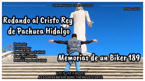 Rodando Al Cristo Rey De Pachuca Hidalgo Memorias De Un Bikler 189