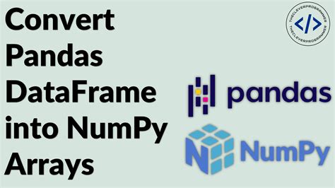 Convert Pandas DataFrame To NumPy Array Aman Kharwal