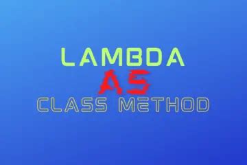 Python Using A Lambda As A Class Method Codefather