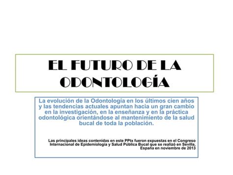 El Futuro De La Odontologia Ppt