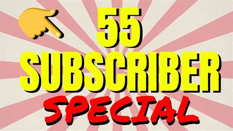 55 Sub Special Giving My Fans And Friends More Subscribers Part 1