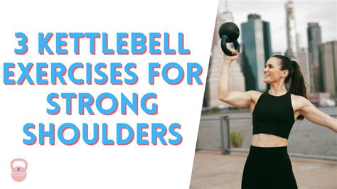 Kettlebell Exercises For Strong Shoulders Youtube