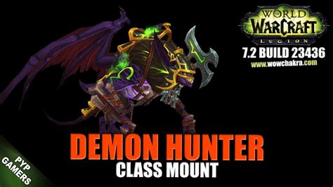 Demon Hunter 72 Class Mount World Of Warcraft Legion Youtube