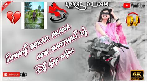 Inmanjbekarakanasantali Dj Super Hit Santali Dj Song