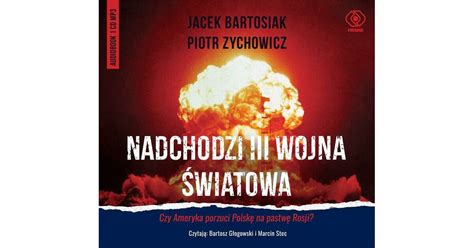 Nadchodzi III wojna światowa Audiobook bookbook pl księgarnia