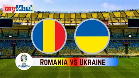 Romania Vs Ukraine Euro Preview Team News Playing Xi H H