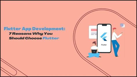 Flutter App Development 7 Reasons Why You Should Choose Flutter