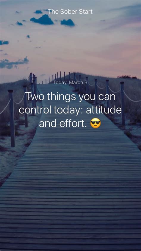 Two Things You Can Control Today Attitude And Effort Iamsober