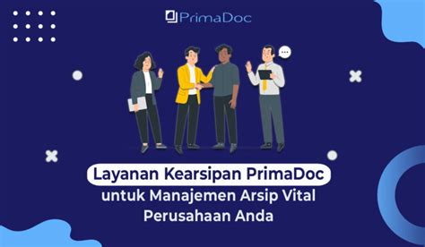 Layanan Kearsipan Primadoc Untuk Manajemen Arsip Vital Perusahaan Anda