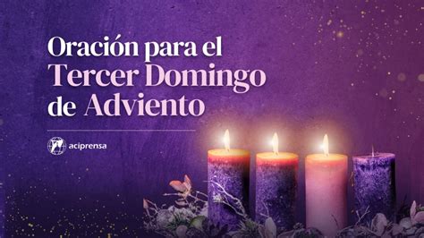 Oración familiar para el Tercer Domingo de Adviento 2024 Santos y Santas