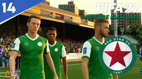 FIFA 22 CARRIÈRE MANAGER RED STAR FC 14 C EST REPARTI POUR LA