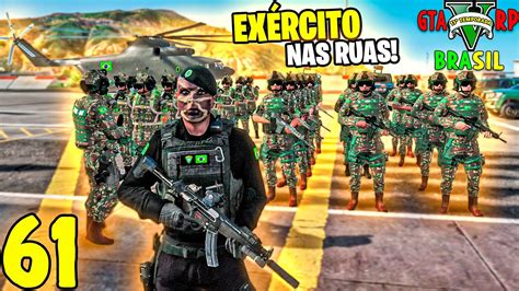 GTA 5 ROLEPLAY BRASIL EXÉRCITO FOI PARA RUA PATRULHAR 13ª