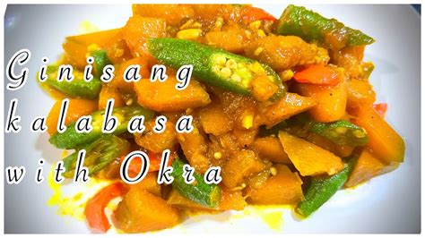 How To Cook Ginisang Kalabasa Squash With Okra Masarap At Masustansya