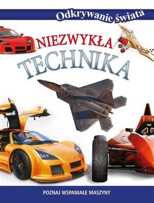 Odkrywanie Wiata Niezwyk A Technika Opracowanie Zbiorowe Ksi Ka