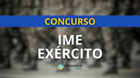 Concurso Ime Exército Novos Editais Publicados Até R 82 Mil