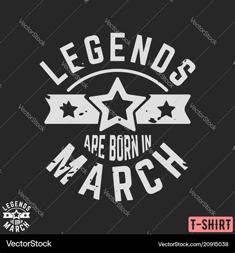 Legends Are Born In March Vintage T Shirt Stamp Vector Image