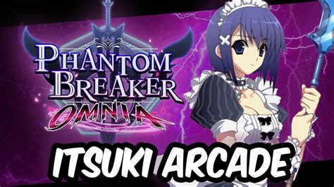 Phantom Breaker Omnia Itsuki Arcade Steam Youtube