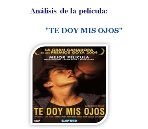 Psicologia Social Analisis De La Pelicula Te Doy Mis Ojos