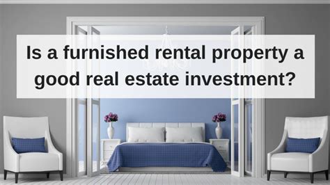 Is a Furnished Rental a Good Real Estate Investment?