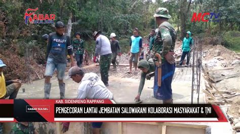 PENGECORAN LANTAI JEMBATAN SALOWARANI KOLABORASI MASYARAKAT DAN SATGAS