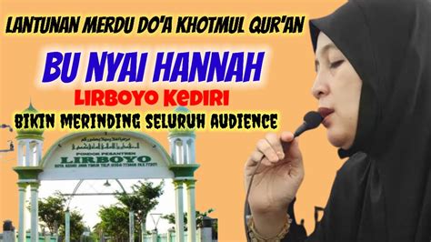 Lantunan Merdu Do A Khotmul Qur An Bu Nyai Hannah Lirboyo Kediri