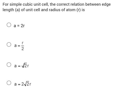 For Simple Cubic Unit Cell The Correct Relation Between Edge Length A