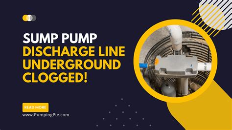 Sump Pump Discharge Line Underground Clogged! - PUMPING PIE