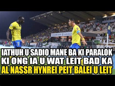 Iathuh U Sadio Mane Ba Ki Paralok Ki Ong Ia U Wat Leit Bad Ka Al Nassr