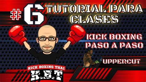 Kick Boxing Paso A Paso Medotologia Del Uppercutboxeo Tutorial