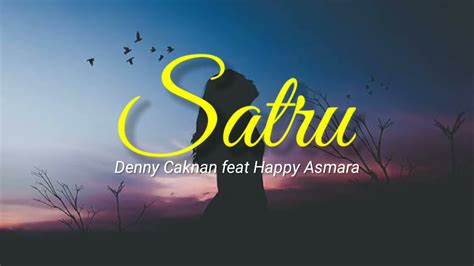 Denny Caknan Feat Happy Asmara Satru Lyric Video YouTube