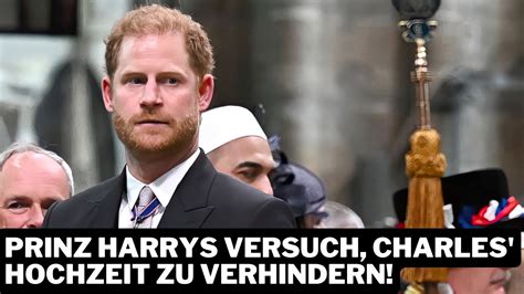 Warum Prinz Harry König Charles Hochzeit stoppen wollte YouTube