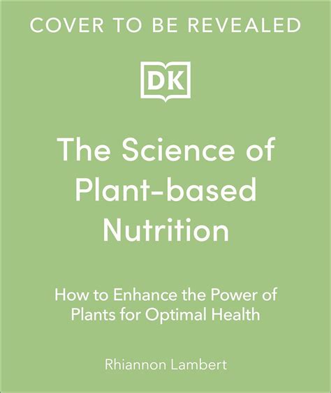 Buy The Science Of Plant Based Nutrition How To Enhance The Power Of