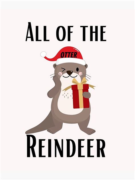 " All of the Otter Reindeer" Poster for Sale by CarlousToT | Redbubble