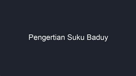 Pengertian Suku Baduy Geograf