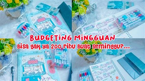 BUDGETING MINGGUAN CARA MENGATUR KEUANGAN 200 RIBU BISA DAPAT APA