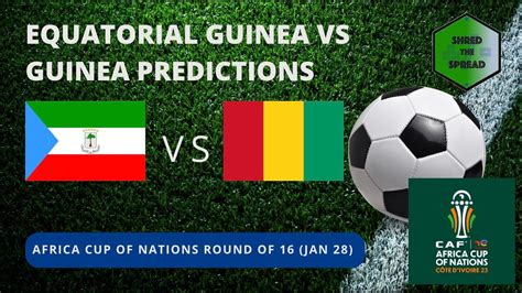 Equatorial Guinea Vs Guinea Prediction Africa Cup Of Nations Round Of