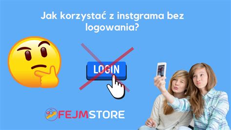 Jak Korzysta Z Instagrama Bez Logowania Fejmstore