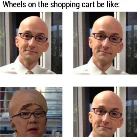 Wheels On The Shopping Cart Be Like Meme By Taylorp Memedroid