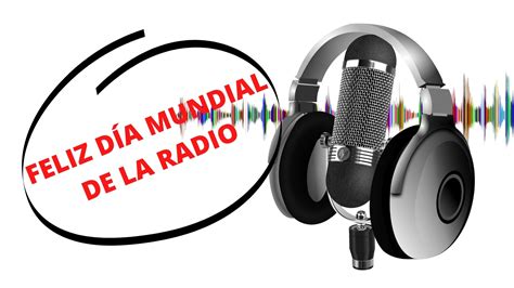 En Febrero Feliz Día Mundial De La Radio La Tiza Mensajera