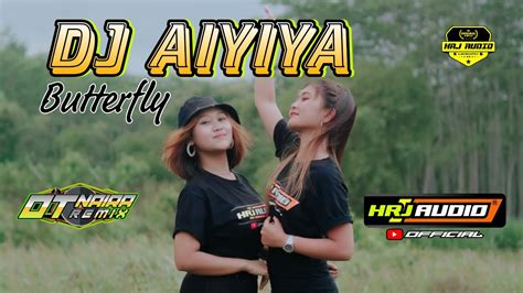 Dj Aiyiya Butterflay Jingle Hrj Audio Otnaira Remix L Dj Cek Sound Hrj