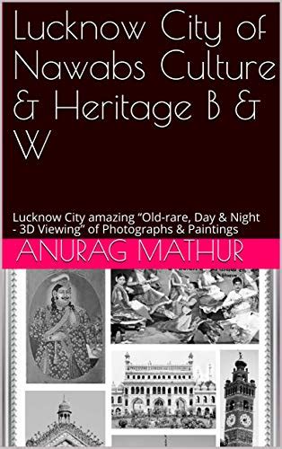 Lucknow City Of Nawabs Culture Heritage B W Lucknow City Amazing