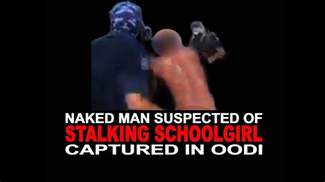 Naked Man Suspected To Be Stalker Captured In Oodi YouTube